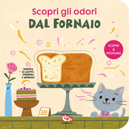 Dal Fornaio. Scopri Gli Odori Librido Gallucci 2025