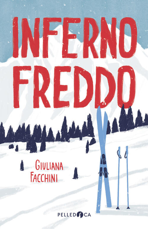 Inferno Freddo Giuliana Facchini Pelledoca Editore 2026