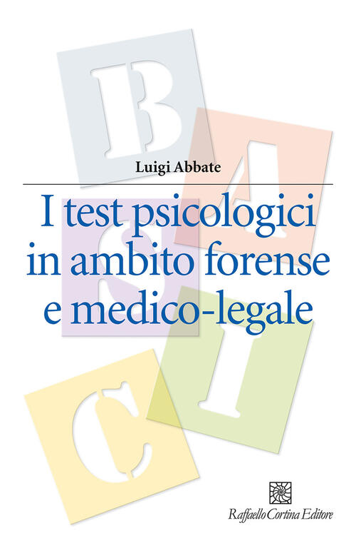 I Test Psicologici In Ambito Forense E Medico-Legale Luigi Abbate Raffaello Co