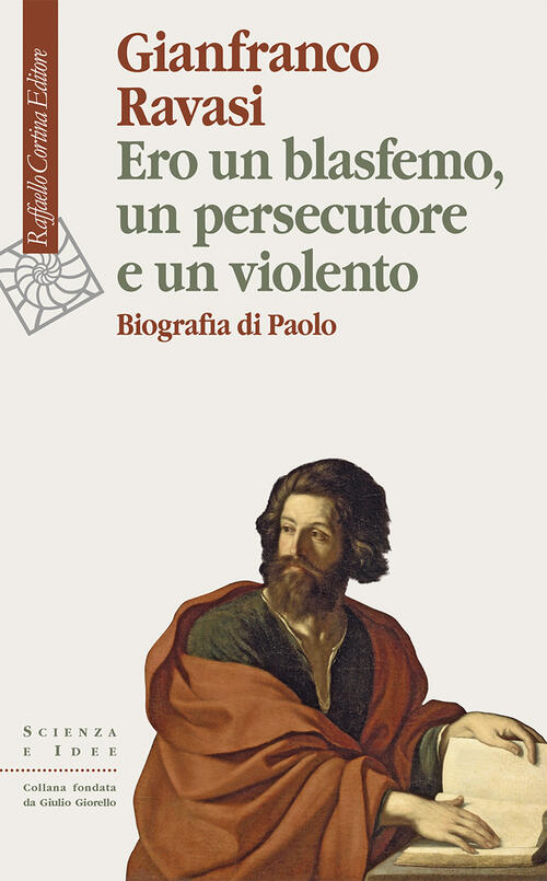 Ero Un Blasfemo, Un Persecutore E Un Violento. Biografia Di Paolo Gianfranco R