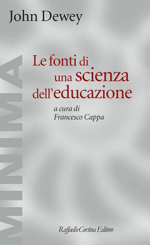 Le Fonti Di Una Scienza Dell'educazione John Dewey Raffaello Cortina Editore 2