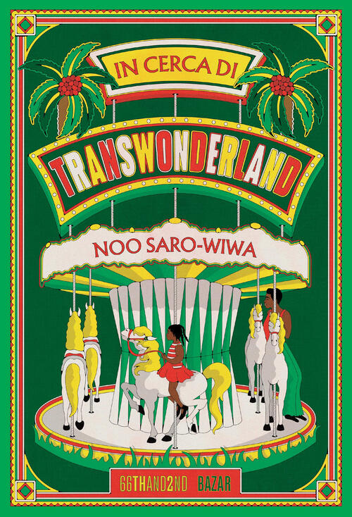 In Cerca Di Transwonderland. Il Mio Viaggio In Nigeria. Nuova Ediz. Noo Saro-W