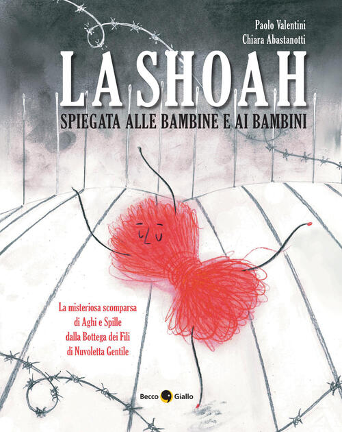 La Shoah Spiegata Alle Bambine E Ai Bambini. Nuova Ediz. Paolo Valentini Becco
