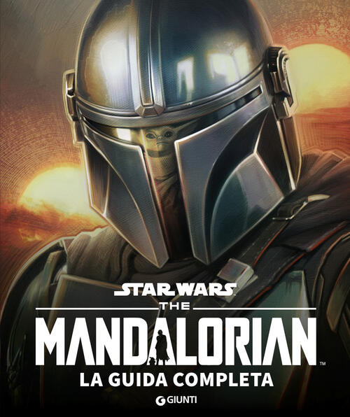 The Mandalorian. Star Wars. La Guida Completa Pablo Hidalgo Lucas Libri 2026
