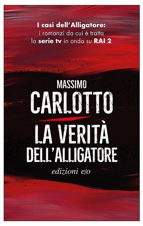 La Verita Dell'alligatore Massimo Carlotto E/O 2020