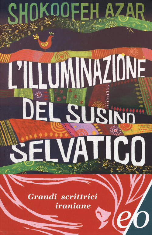 L'illuminazione Del Susino Selvatico Shokoofeh Azar E/O 2023