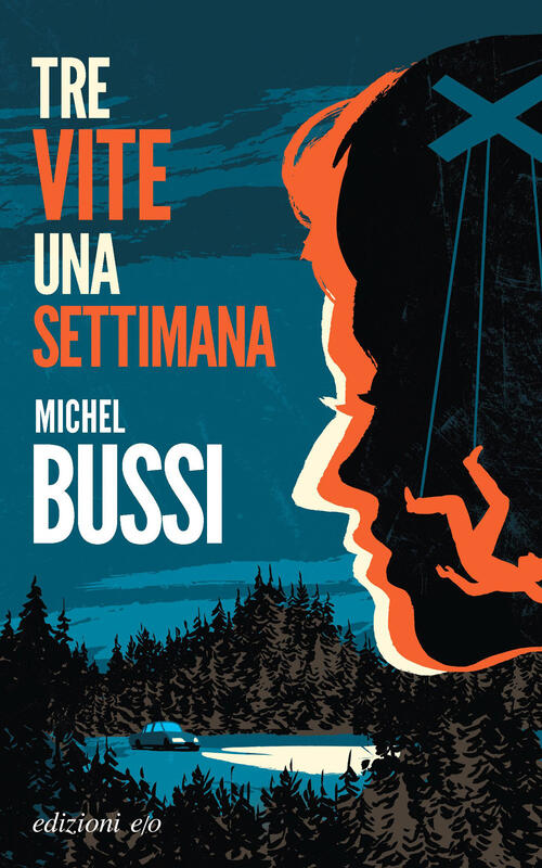 Tre Vite Una Settimana Michel Bussi E/O 2023