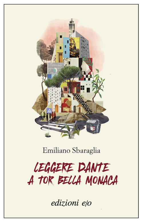 Leggere Dante A Tor Bella Monaca Emiliano Sbaraglia E/O 2025