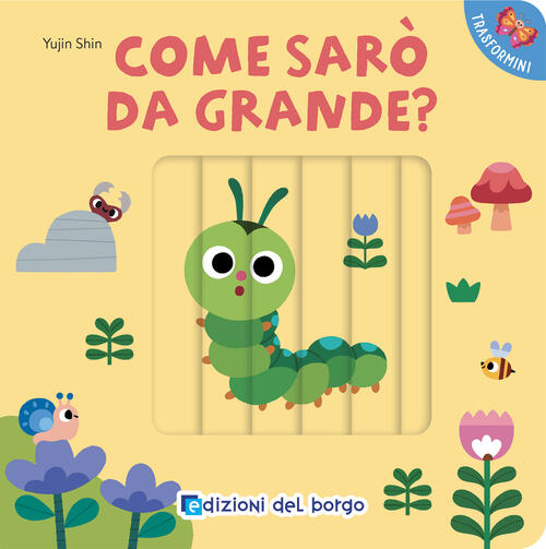Come Saro Da Grande? I Trasformini Yujin Shin Edizioni Del Borgo 2024