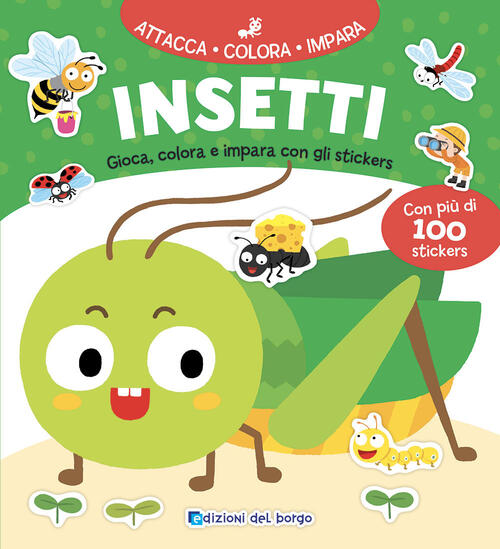 Insetti. Gioca, Colora E Impara Con Gli Stickers Edizioni Del Borgo 2025
