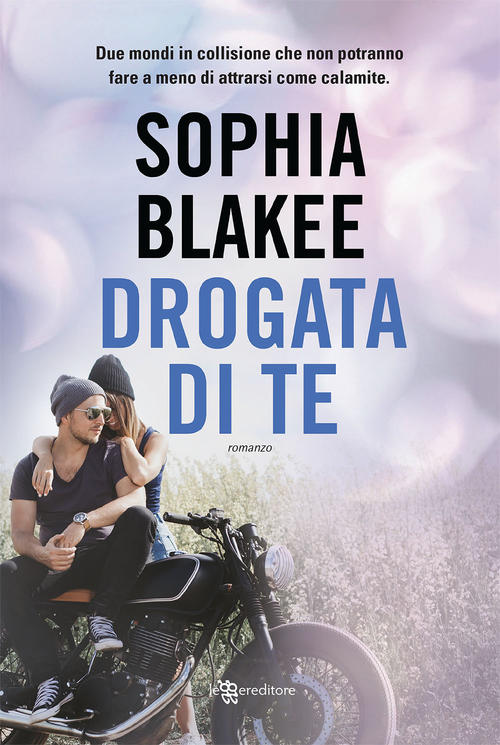 Drogata Di Te Sophia Blakee Leggereditore 2020