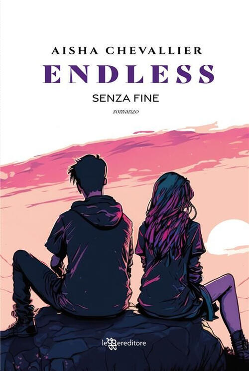 Endless. Senza Fine Aisha Chevallier Leggereditore 2025