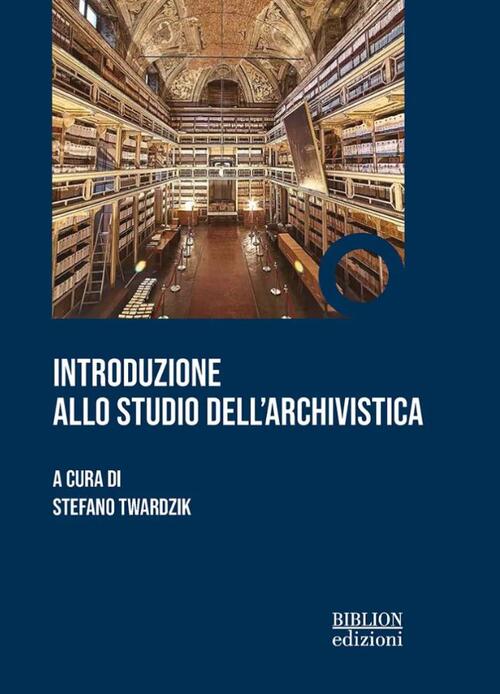 Introduzione Allo Studio Dell'archivistica