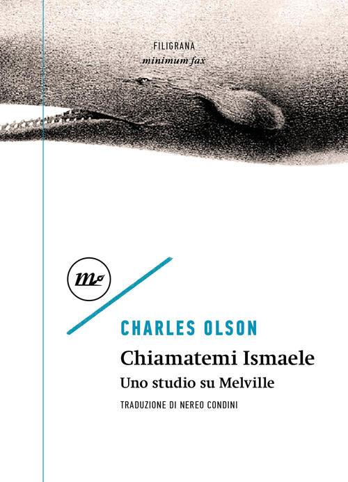 Chiamatemi Ismaele. Uno Studio Su Melville Charles Olson Minimum Fax 2025
