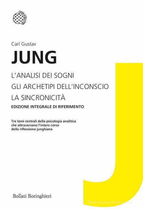L'analisi Dei Sogni-Gli Archetipi Dell'inconscio-La Sincronicita. Ediz. Integr