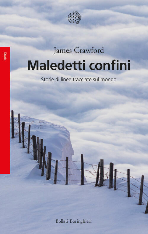 Maledetti Confini. Storie Di Linee Tracciate Sul Mondo James Crawford Bollati