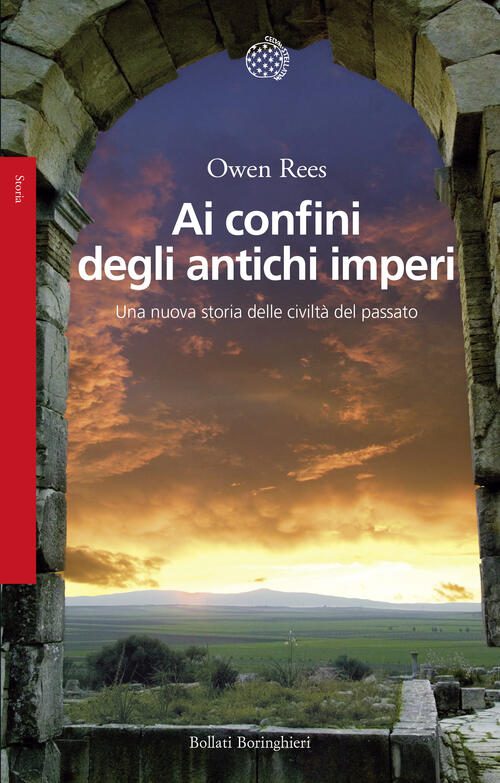 Ai Confini Degli Antichi Imperi. Una Nuova Storia Delle Civilta Del Passato Ow