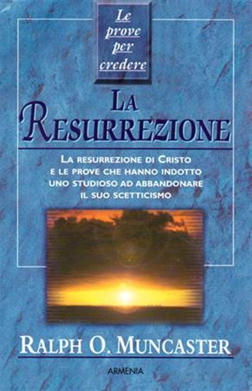 Le Prove Per Credere. La Resurrezione