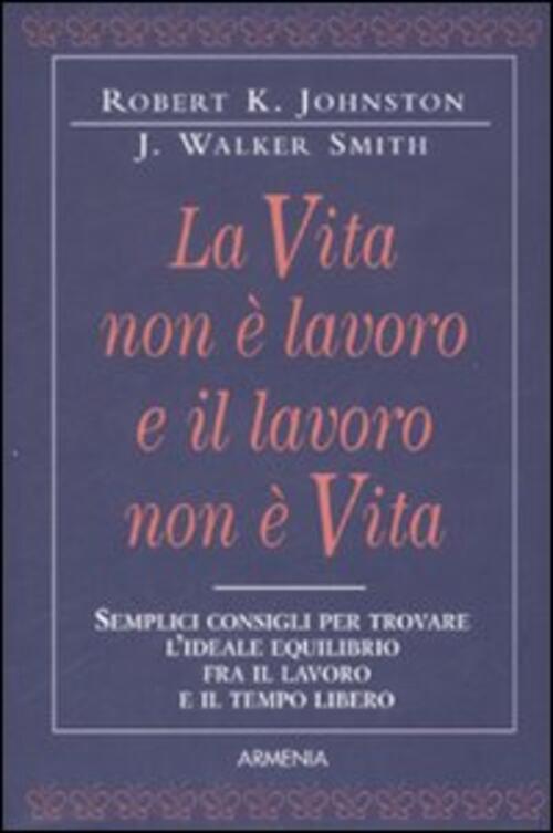 La Vita Non E Lavoro E Il Lavoro Non E Vita Robert K. Johnston Armenia 2002