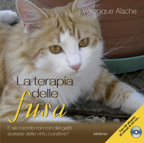 La Terapia Delle Fusa. Con Cd Audio Veronique Aïache Armenia 2015