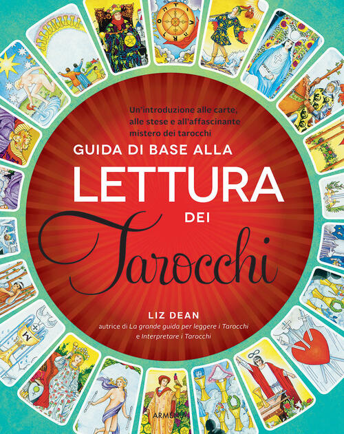 Guida Di Base Alla Lettura Dei Tarocchi. Un'introduzione Alle Carte, Alle Stes