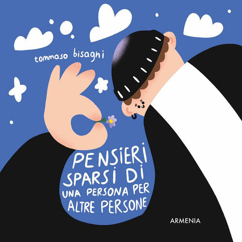 Pensieri Sparsi Di Una Persona Per Altre Persone Tommaso Bisagni Armenia 2025