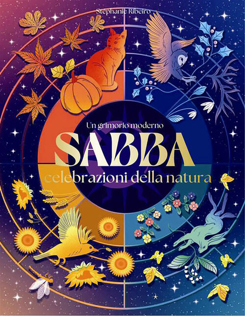 Sabba. Un Grimorio Moderno. Celebrazioni Della Natura Stephanie Ribeiro Armeni