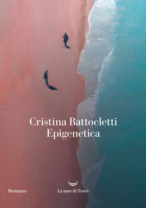 Epigenetica Cristina Battocletti La Nave Di Teseo 2023