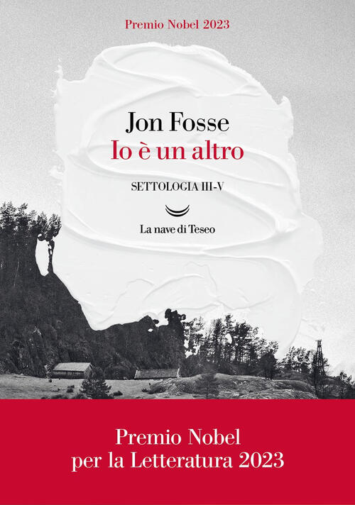 Io E Un Altro. Settologia. Vol. 3-5 Jon Fosse La Nave Di Teseo 2023