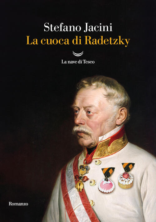 La Cuoca Di Radetzky Stefano Jacini La Nave Di Teseo 2024