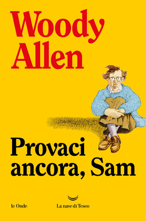 Provaci Ancora Sam Woody Allen La Nave Di Teseo 2025