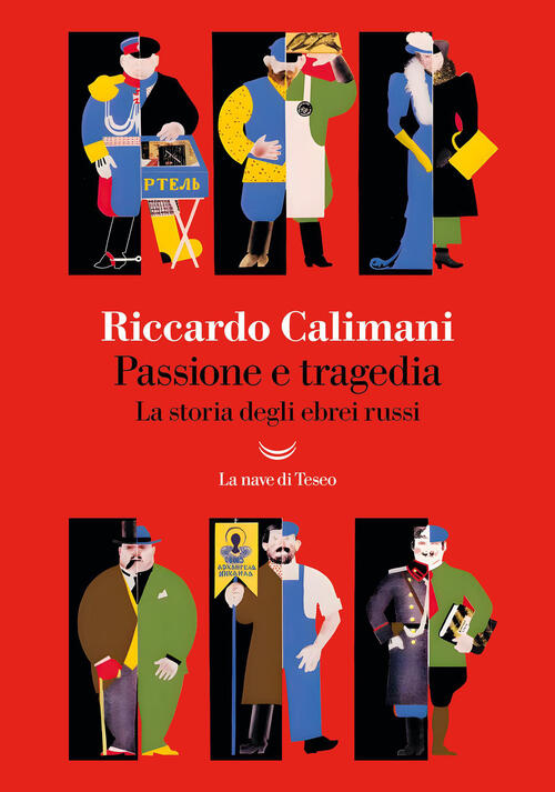 Passione E Tragedia: La Storia Degli Ebrei Russi Roberto Calimani La Nave Di T