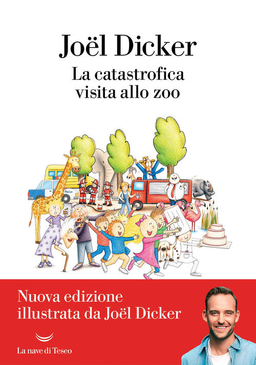 La Catastrofica Visita Allo Zoo. Nuova Ediz. Joël Dicker La Nave Di Teseo 2026