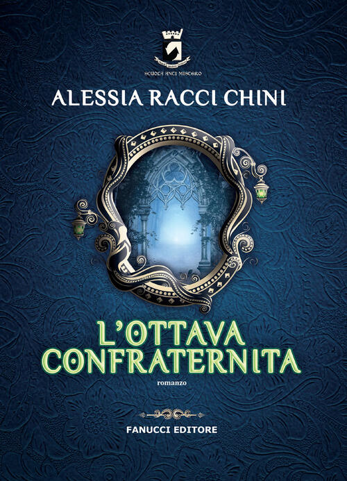 L'ottava Confraternita Alessia Racci Chini Fanucci 2018