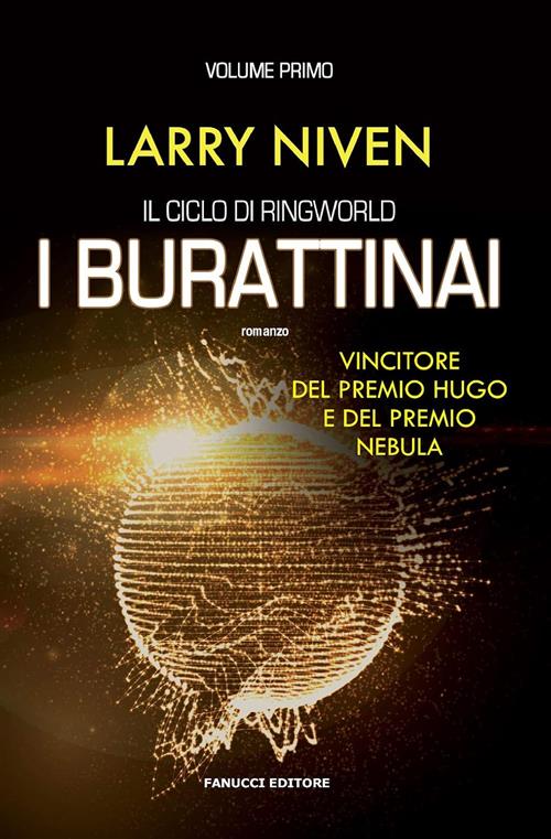 I Burattinai. Il Ciclo Di Ringworld. Vol. 1 Larry Niven Fanucci 2018