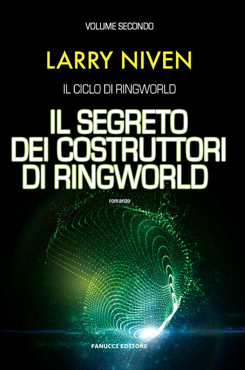 Il Segreto Dei Costruttori Di Ringworld. Il Ciclo Di Ringworld. Vol. 2