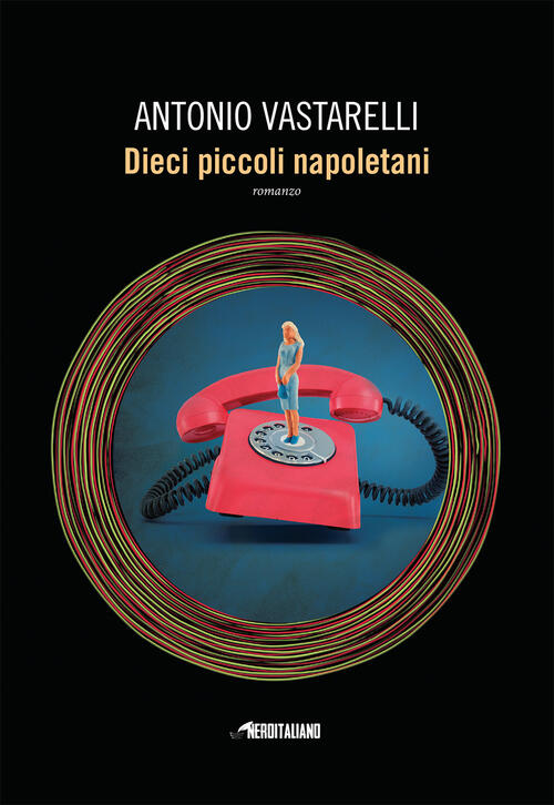 Dieci Piccoli Napoletani Antonio Vastarelli Fanucci 2019