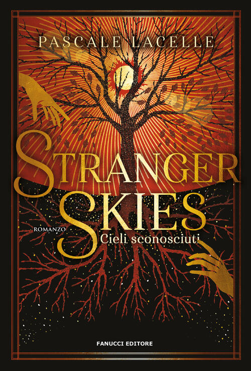 Stranger Skies. Cieli Sconosciuti Pascale Lacelle Fanucci 2025