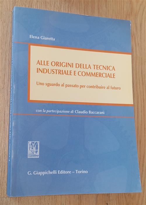 Alle Origini Della Tecnica Industriale E Commerciale. Uno Sguardo Al Passato P