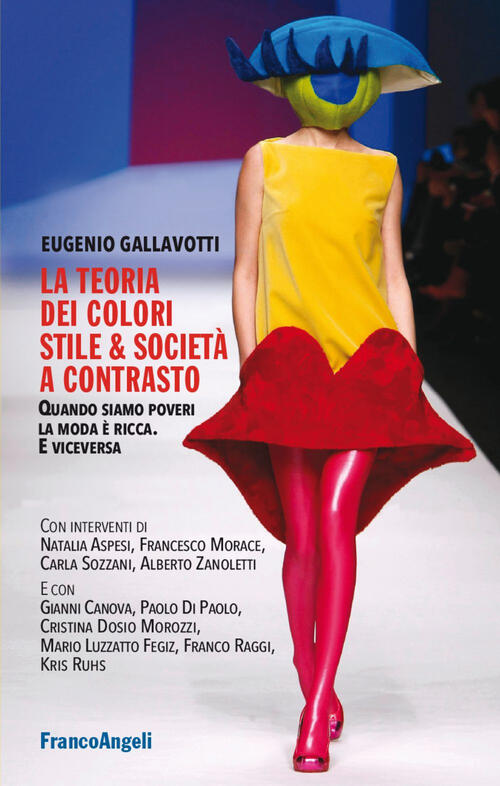 La Teoria Dei Colori. Stile & Societa A Contrasto. Quando Siamo Poveri La Moda