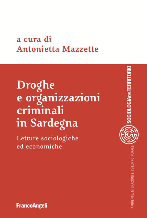 Droghe E Organizzazioni Criminali In Sardegna. Letture Sociologiche Ed Economi