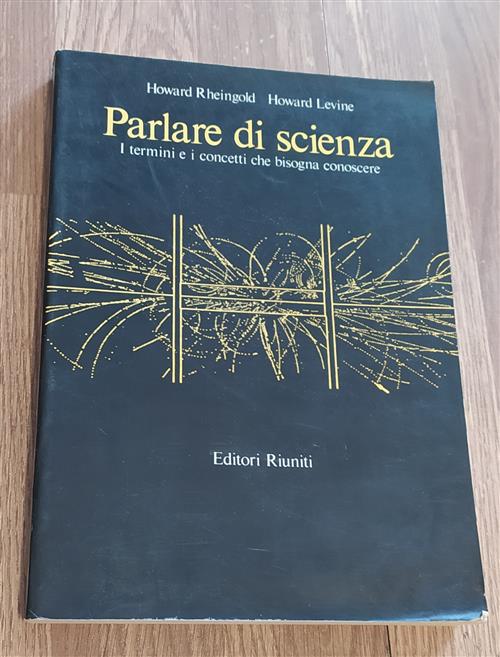 Parlare Di Scienza. I Termini E I Concetti Che Bisogna Conoscere
