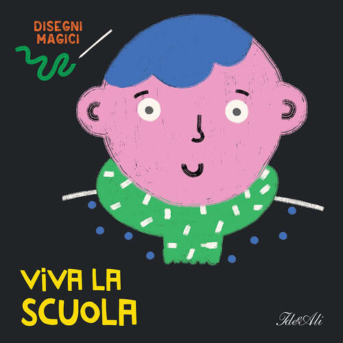 Viva La Scuola. Disegni Magici Anaïs Chambel Ideeali 2026