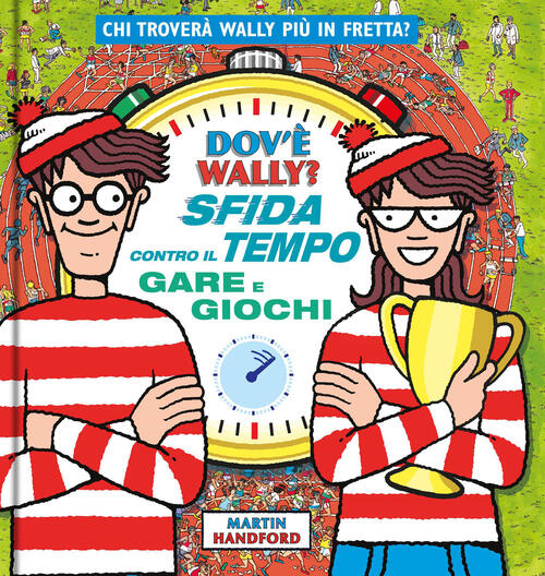 Dov'e Wally? Sfida Contro Il Tempo. Gare E Giochi Martin Handford Ideeali 2026