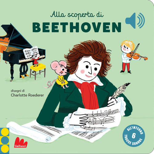 Alla Scoperta Di Beethoven. Classici Sonori. Ediz. A Colori Charlotte Roederer