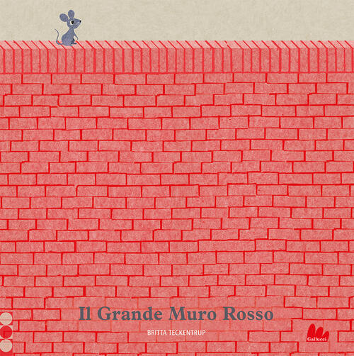 Il Grande Muro Rosso. Ediz. A Colori Britta Teckentrup Gallucci 2021
