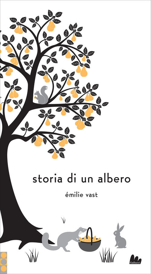 Storia Di Un Albero. Ediz. A Colori Emilie Vast Gallucci 2022