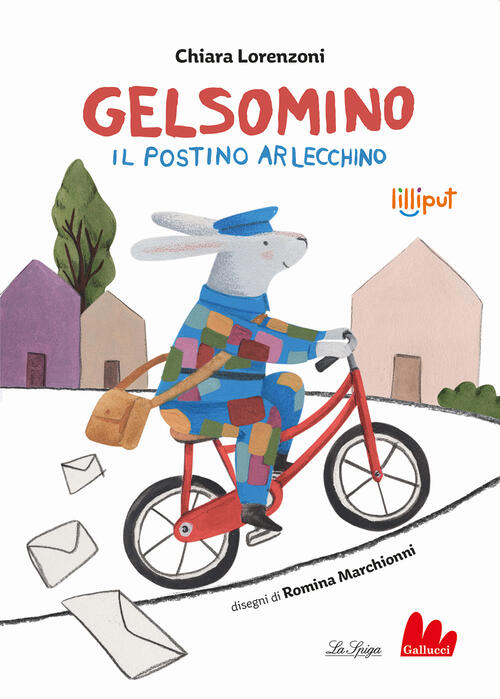 Gelsomino Il Postino Arlecchino. Ediz. A Colori Chiara Lorenzoni Gallucci La S