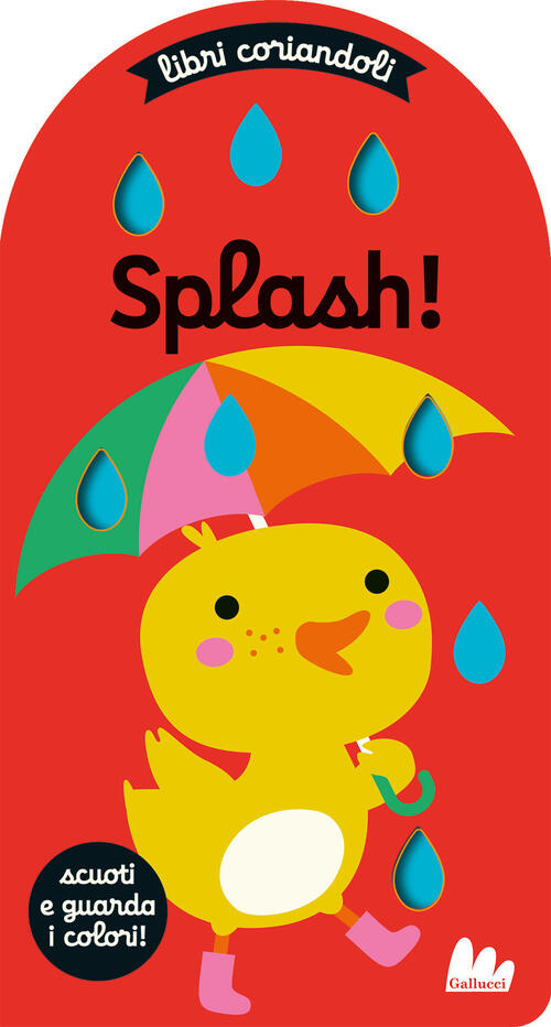 Splash. Libri Coriandoli. Ediz. A Colori Tanja Louwers Gallucci 2023
