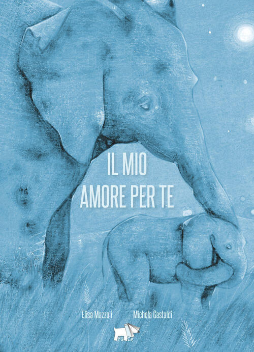Il Mio Amore Per Te. Ediz. A Colori Elisa Mazzoli Pulce 2023